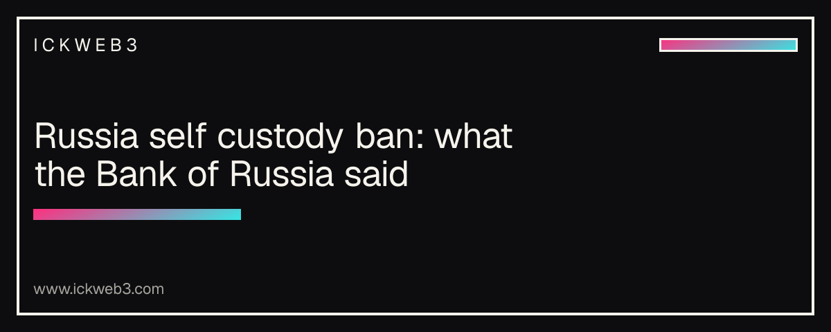 Russia self custody ban: what the Bank of Russia said