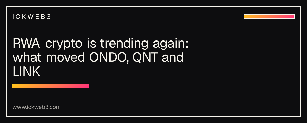 RWA crypto is trending again: what moved ONDO, QNT and LINK
