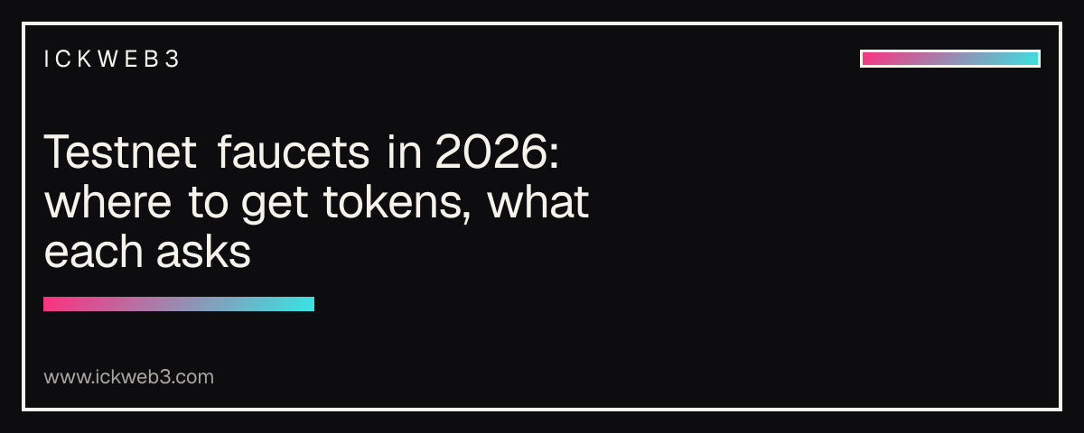 Testnet faucets in 2026: where to get tokens, what each asks